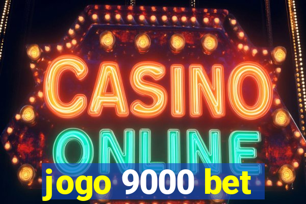 jogo 9000 bet